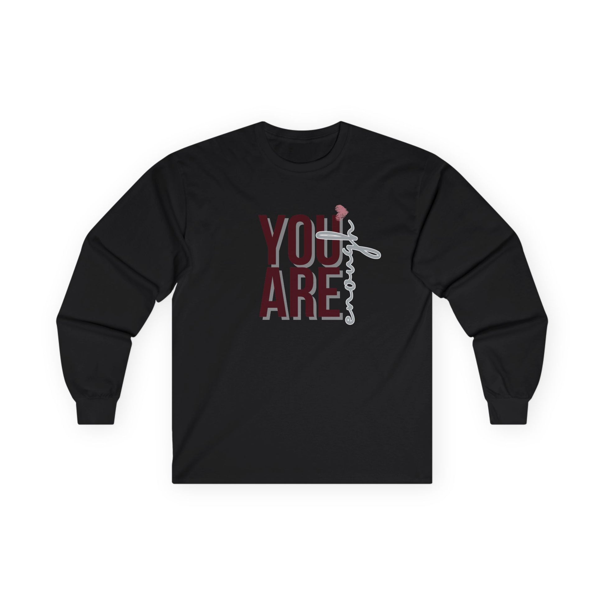 You Are Enough - Unisex Long Sleeve T-Shirt