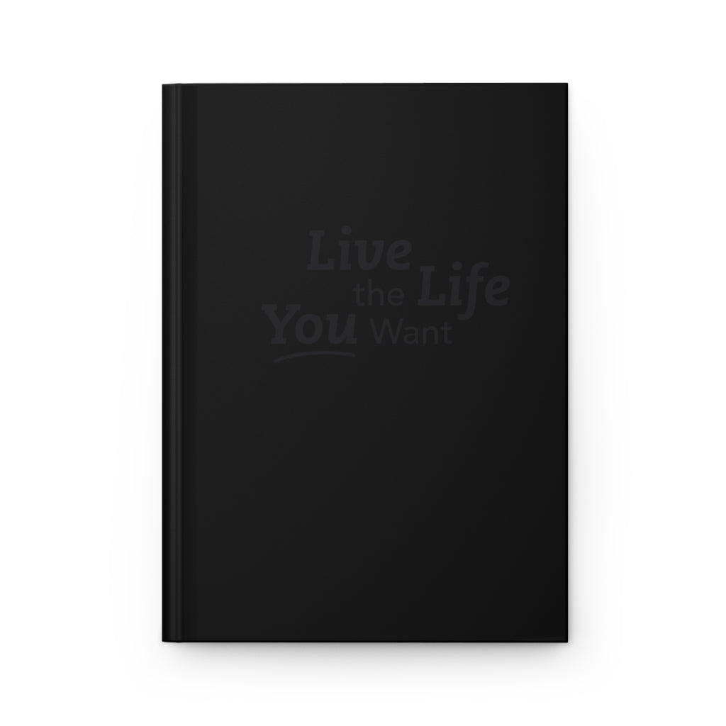 Live the Life You Want Black 5.75"x8" Journal