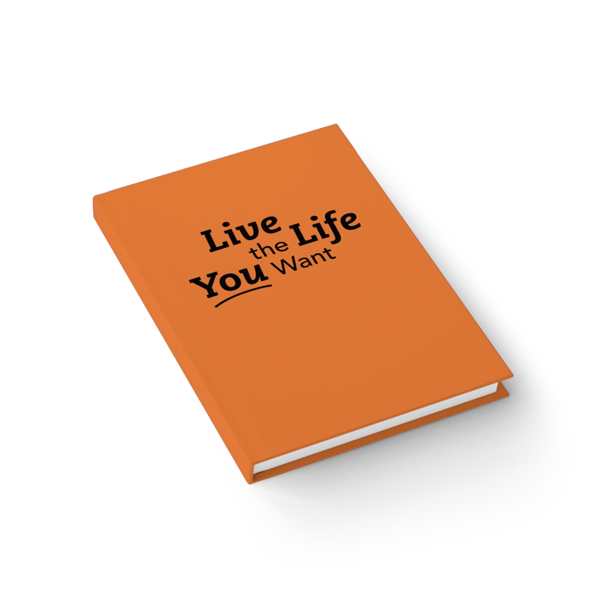 Live the Life You Want Orange Journal