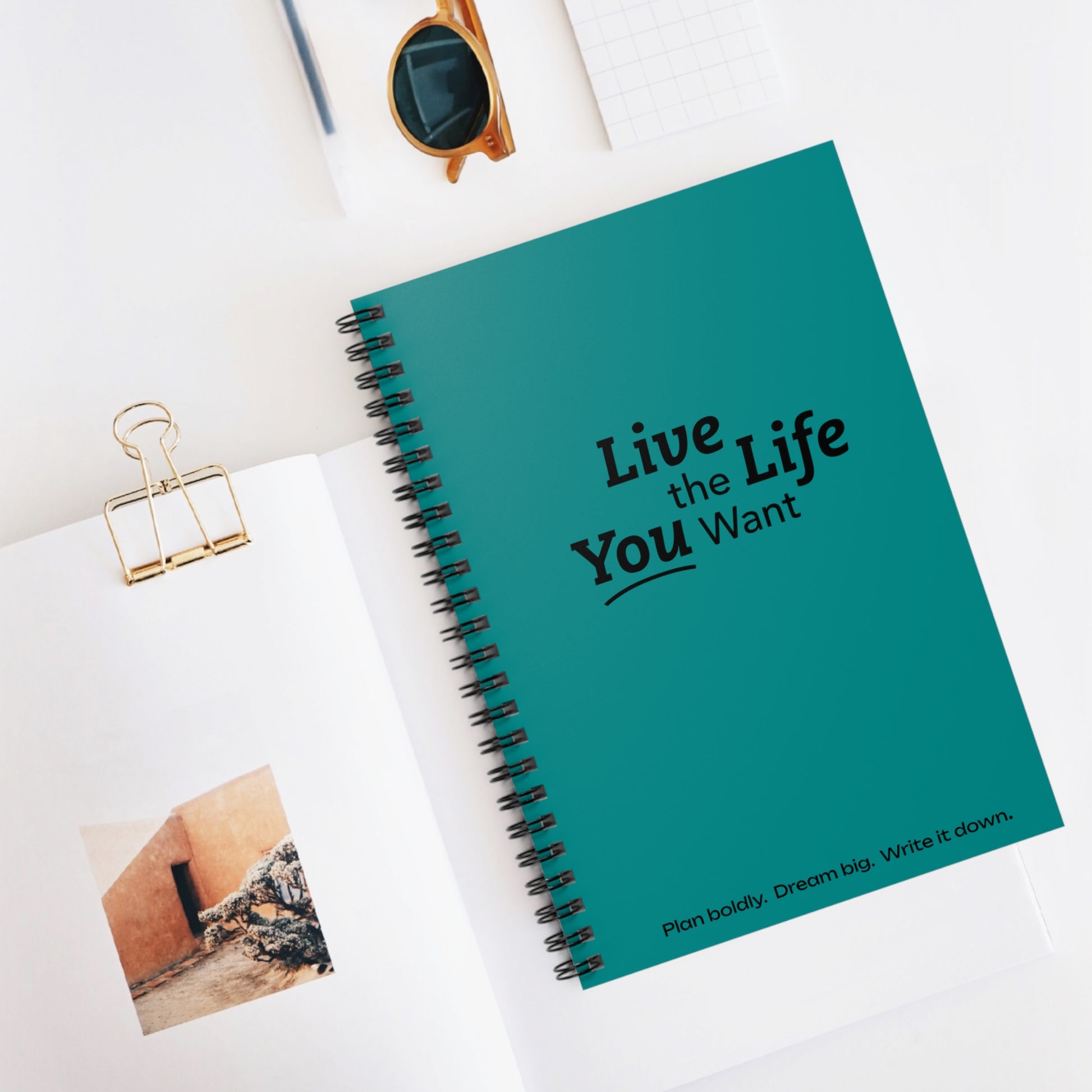 Live the Life You Want - Teal Spiral Notebook