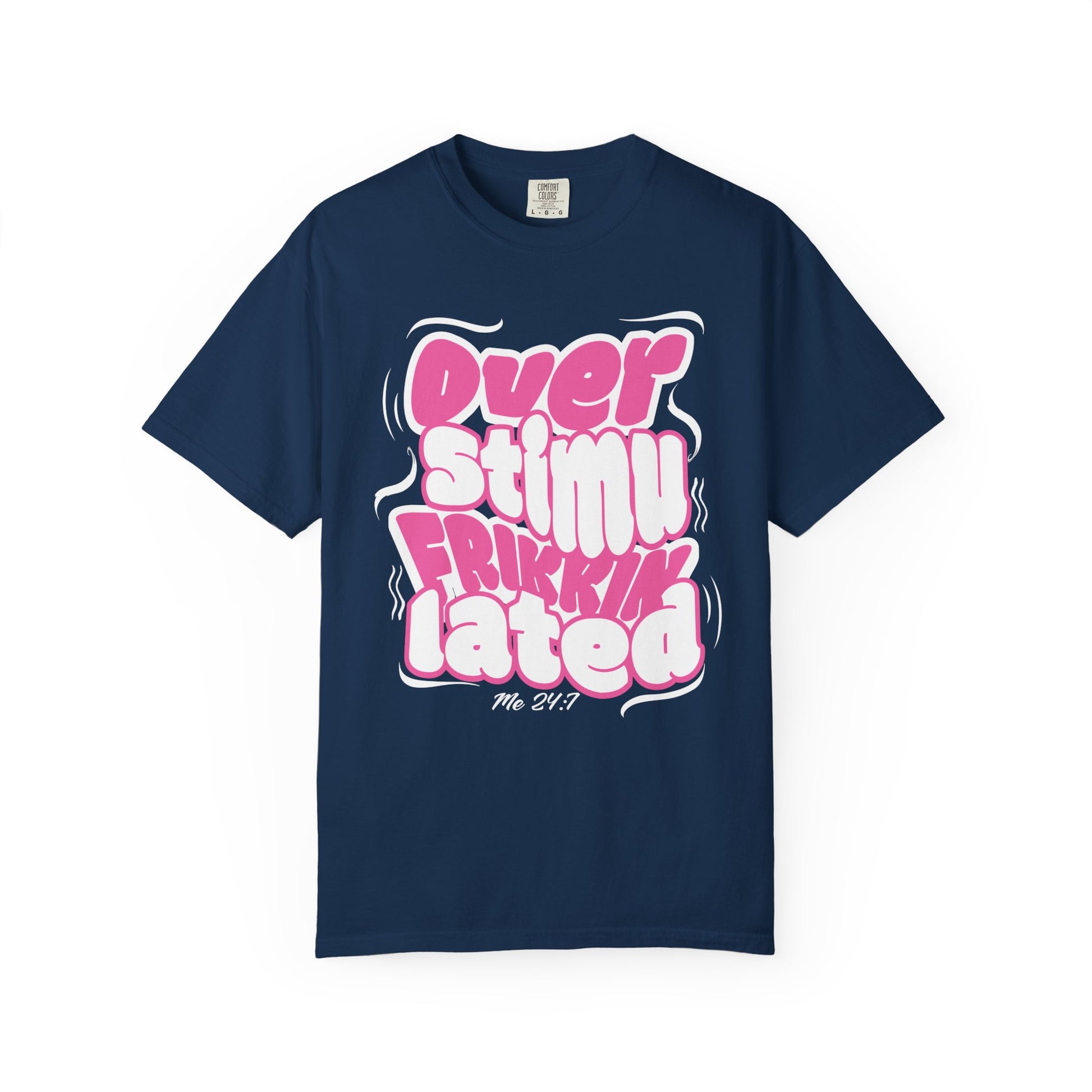 Over Frikkin Stimulated - Pink & Wht - Unisex T-shirt