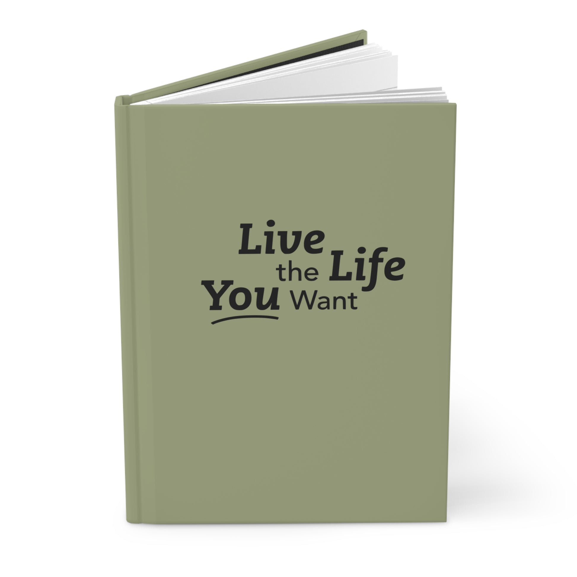 Live the Life You Want Sage 5.75"x8" Journal