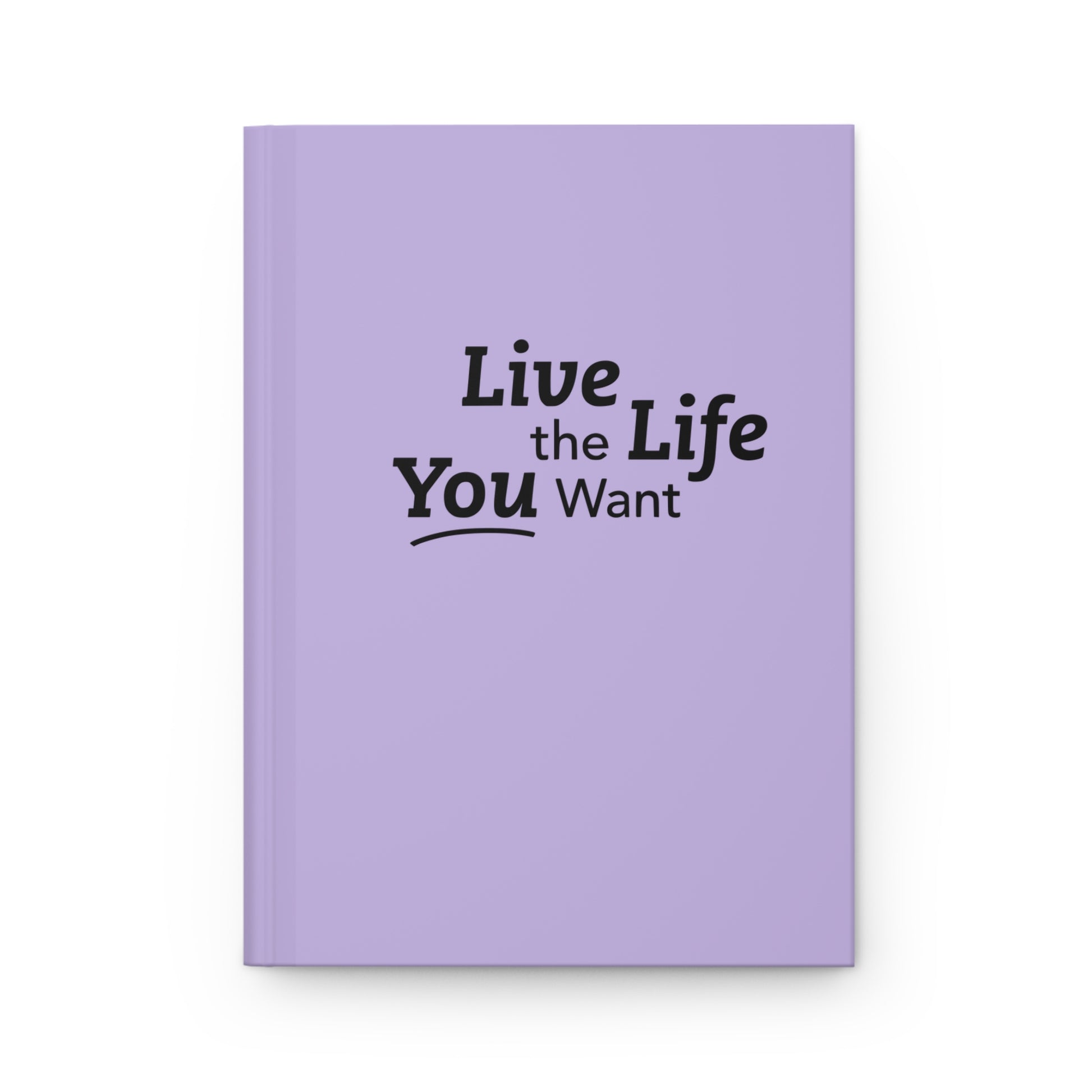 Live the Life You Want Purple 5.75"x8" Journal