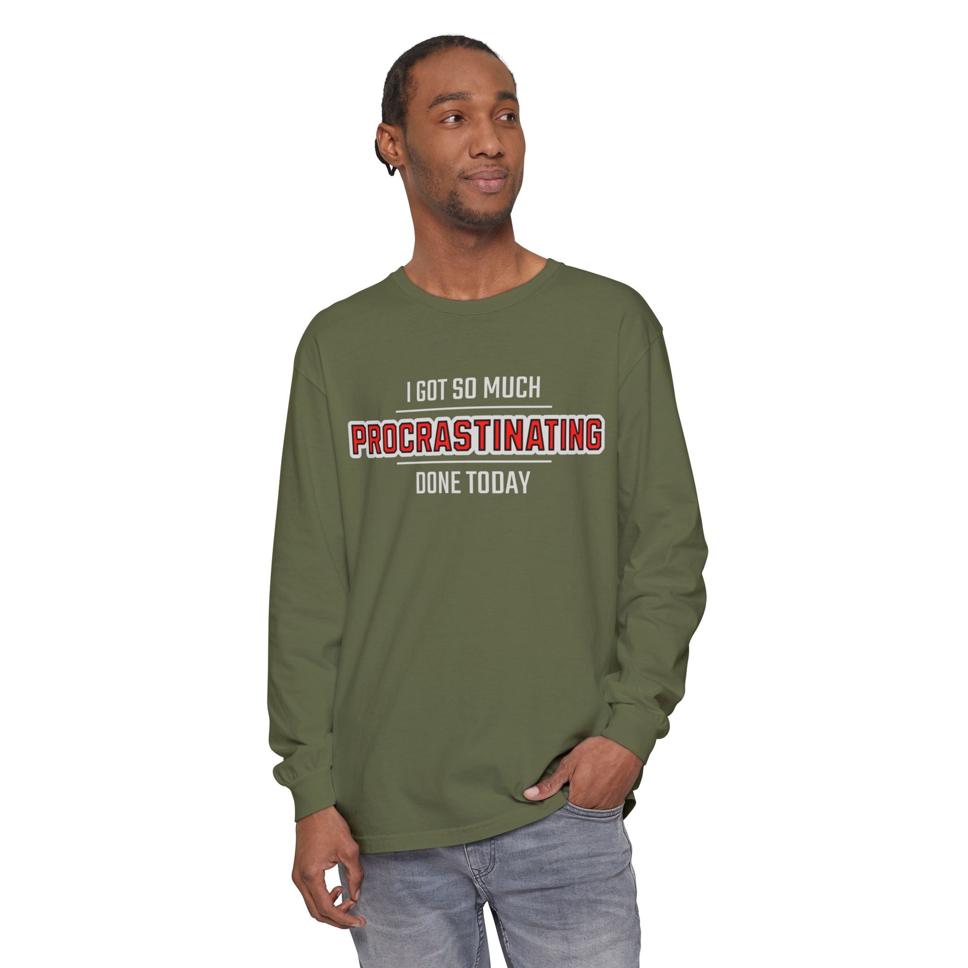I Got So Much Procrastinating Done Today - Outline - Unisex Long Sleeve T-Shirt