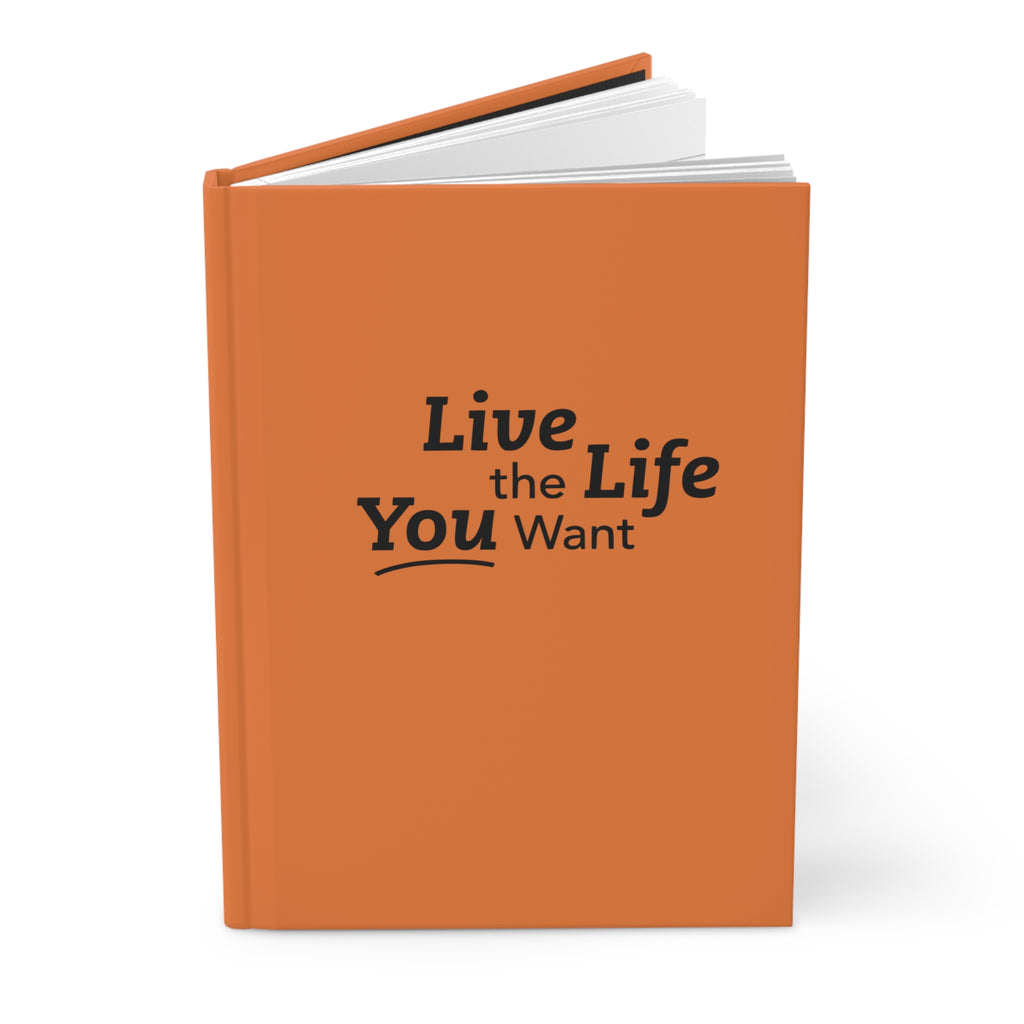 Live the Life You Want Orange 5.75"x8" Journal