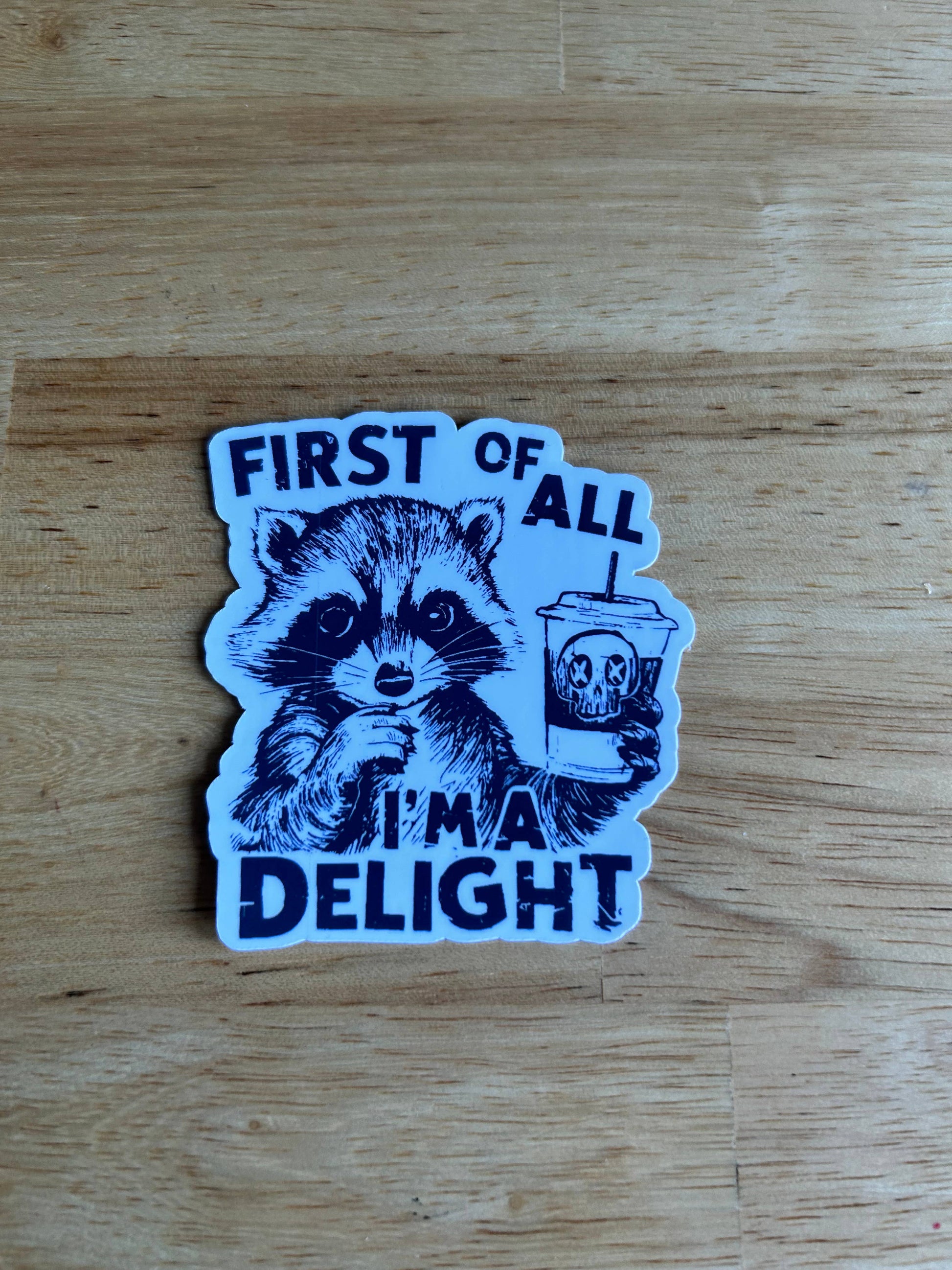 "First of All I'm a Delight"