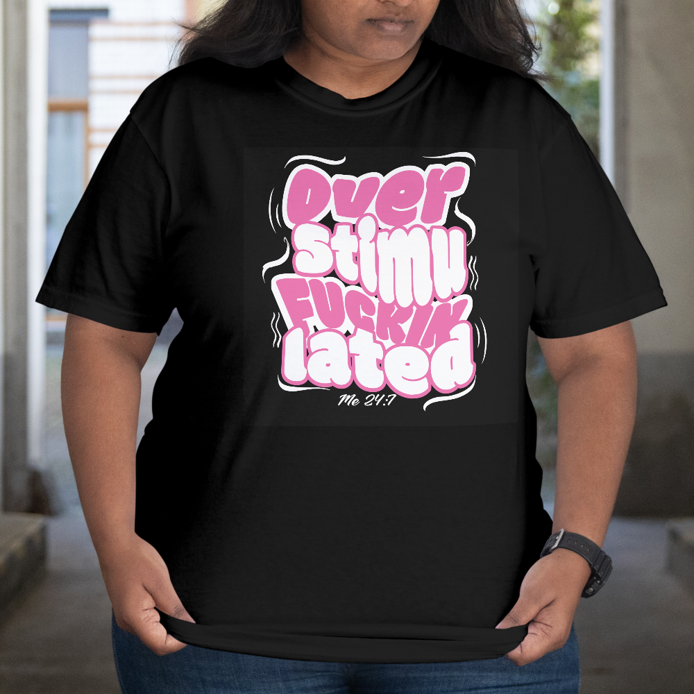 Over F'n Stimulated - Pink & Wht - Unisex T-shirt