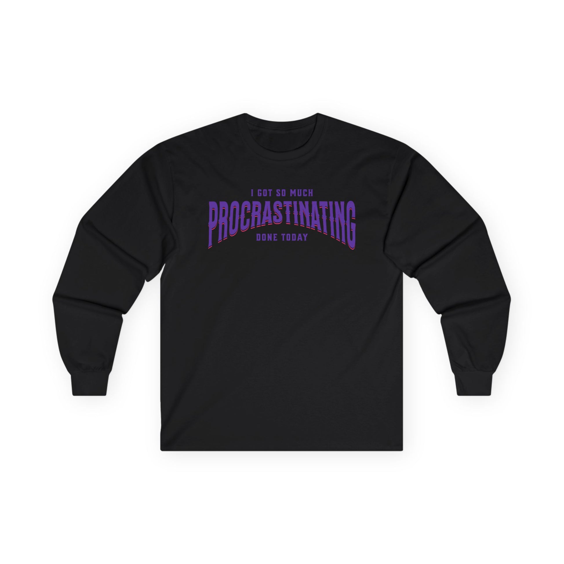 I Got So Much Procrastinating Done Today - Purple Arch -  Long Sleeve Tee