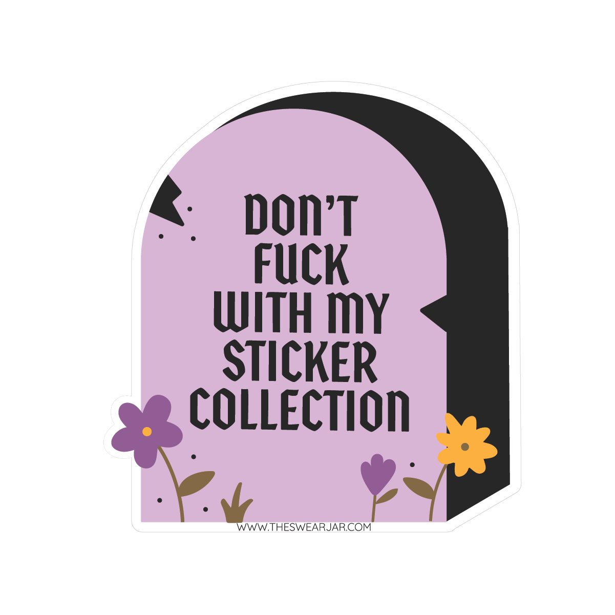 Don't Fuck With My Stickers Vinyl