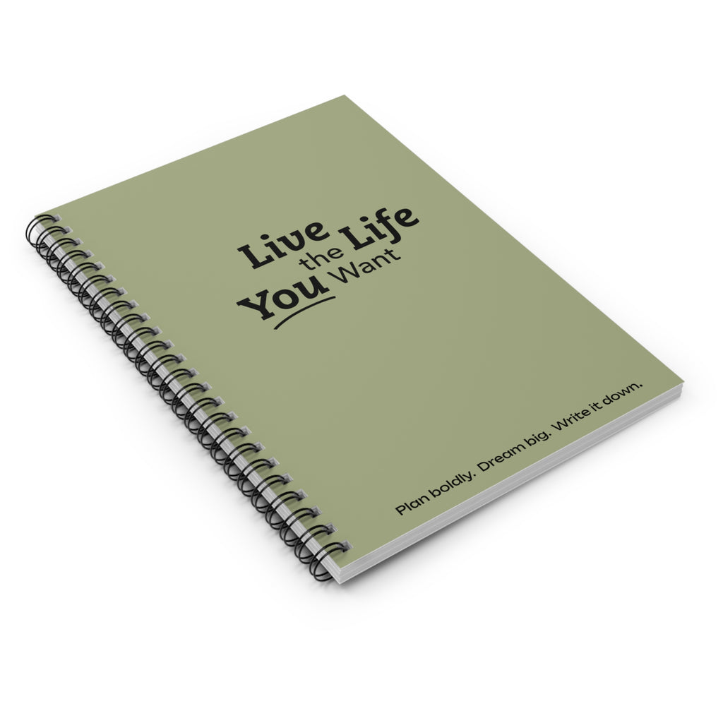Live the Life You Want - Sage Spiral Notebook