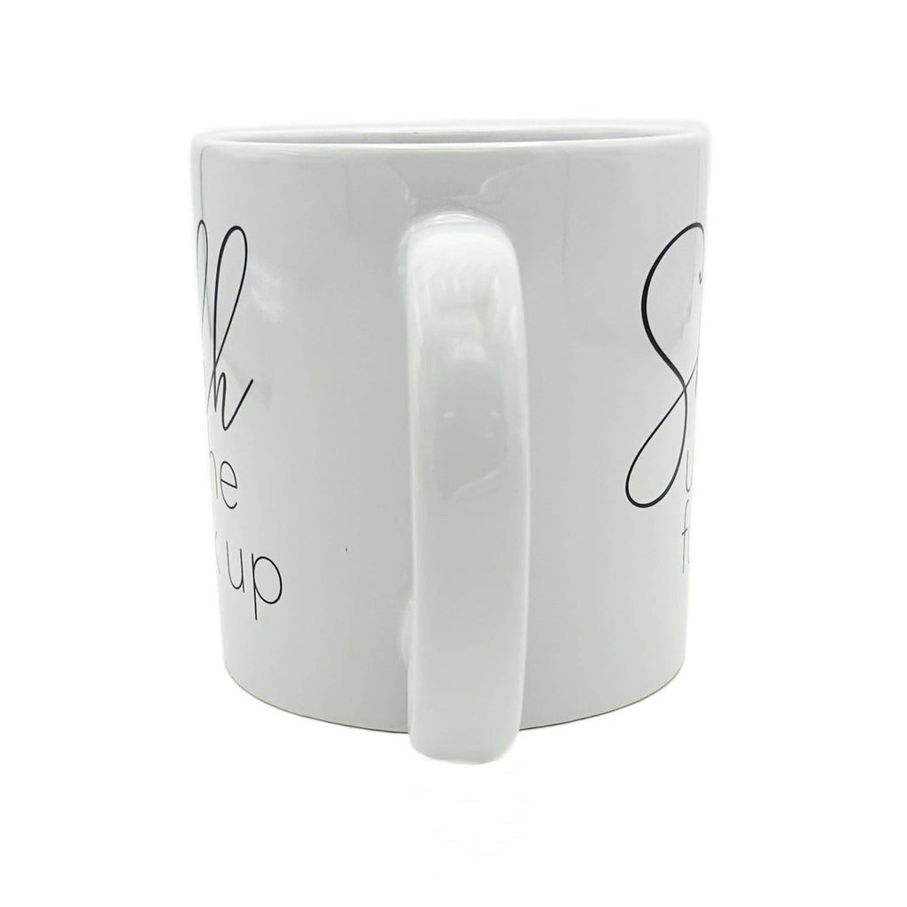 Giant 22 oz Shhhut The Fuck Up Novelty Coffee Mug