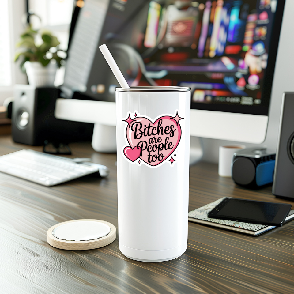 Funny Bitches Are People Too Vinyl Sticker