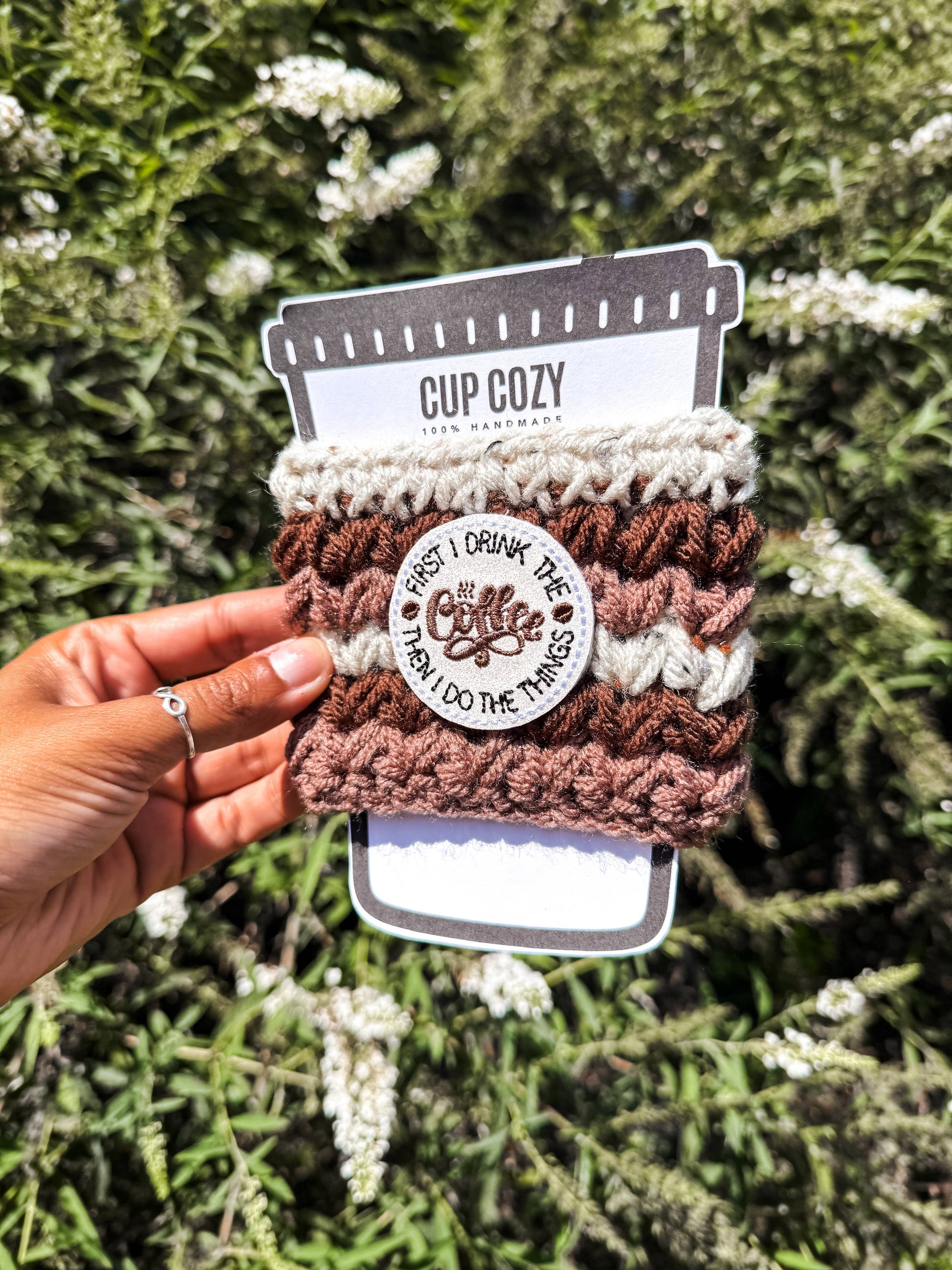 First I drink the Coffee then I do the Things Cup Cozy