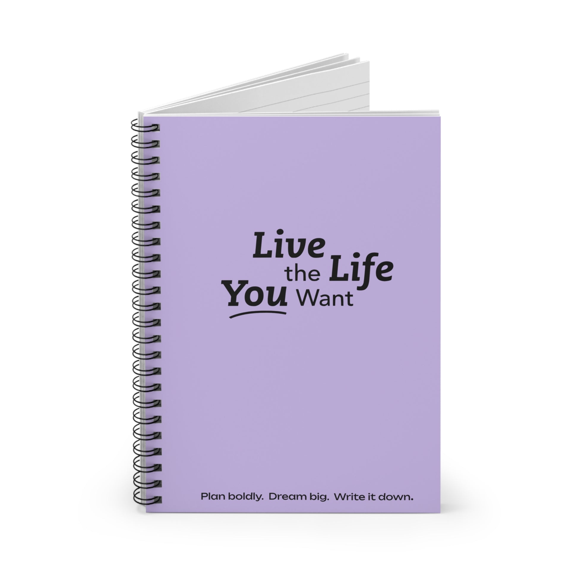 Live the Life You Want - Purple Spiral Notebook