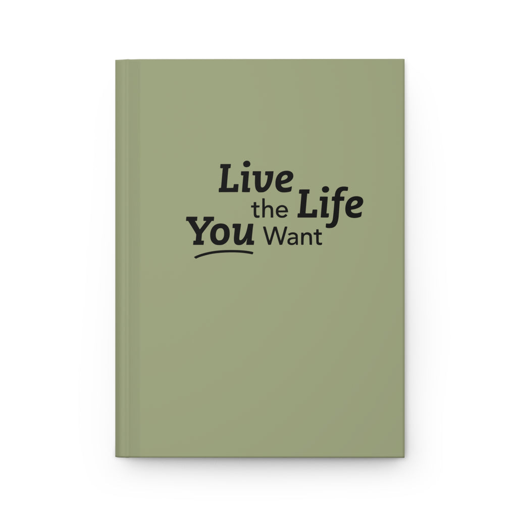 Live the Life You Want Sage 5.75"x8" Journal