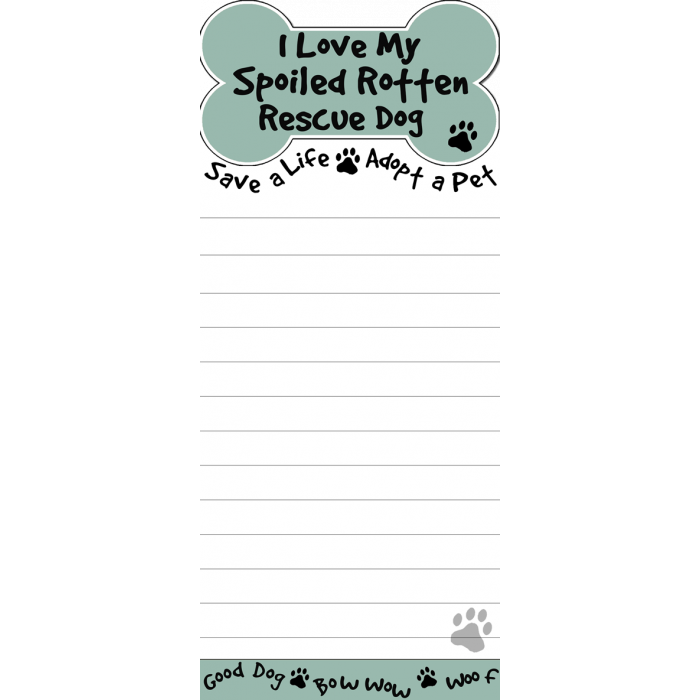 I Love My Spoiled Rotten Rescue Dog Magnetic List Pad