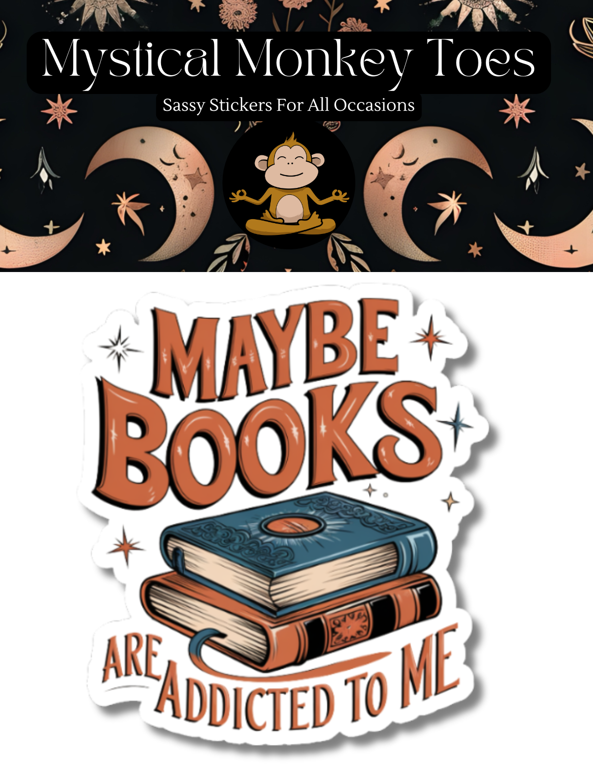 Maybe Books Are Addicted To Me Vinyl Sticker