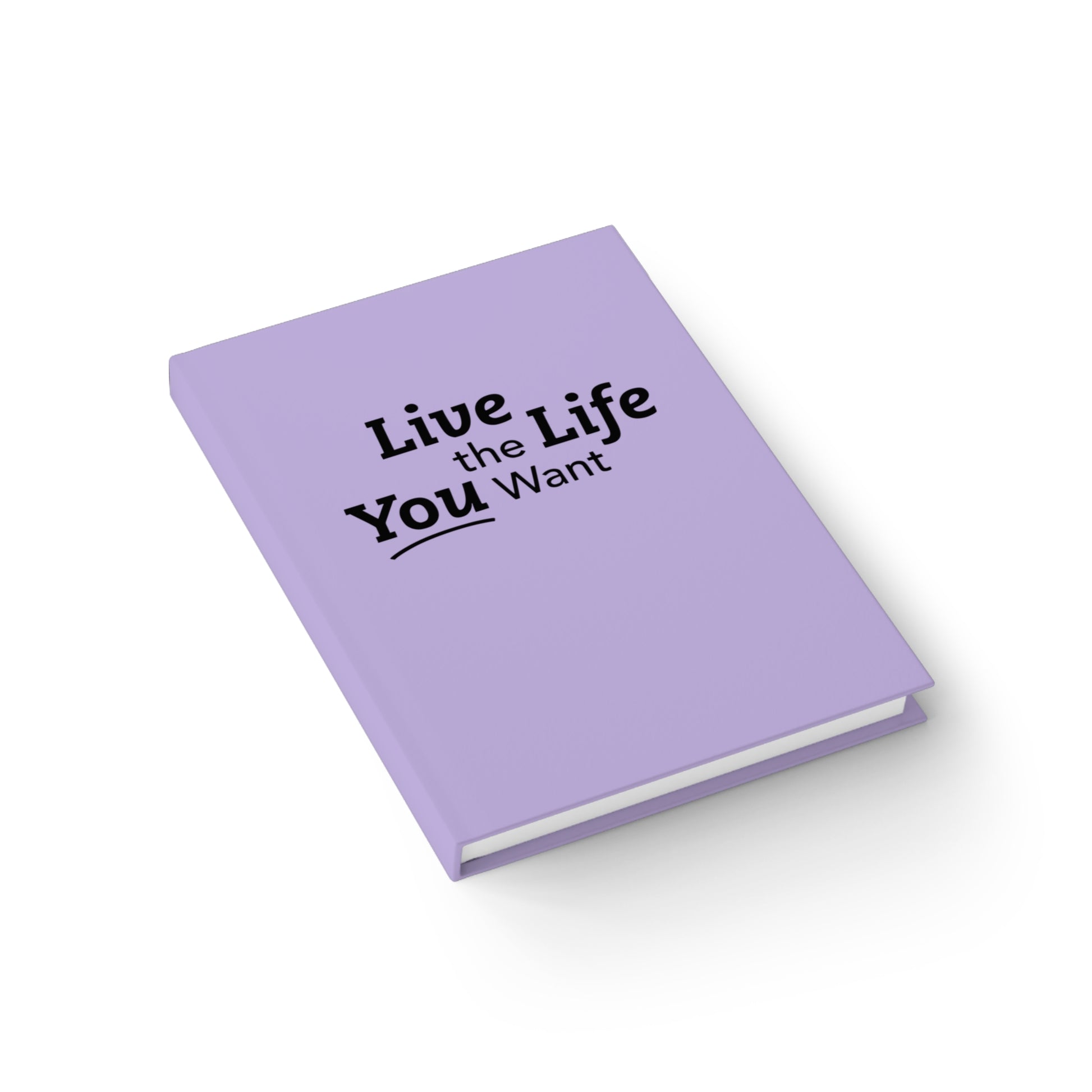Live the Life You Want Purple Journal