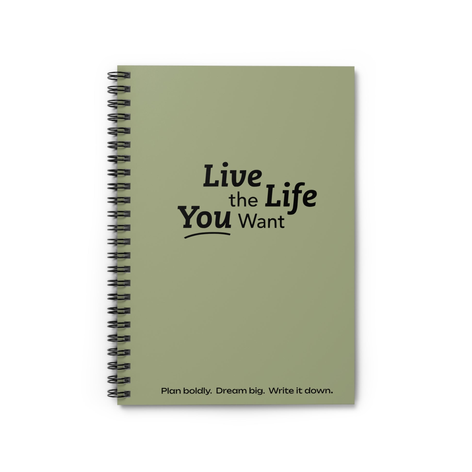Live the Life You Want - Sage Spiral Notebook