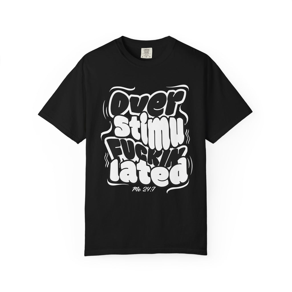 Over F'n Stimulated - Blk & Wht - Unisex T-shirt
