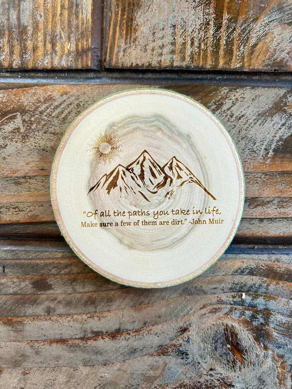 Of all the paths you take in life, John Muir Quote Coster