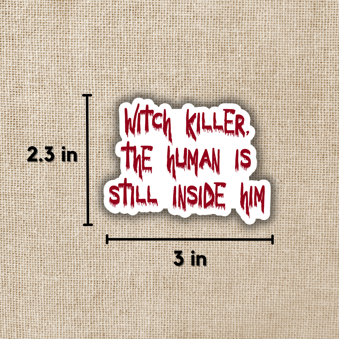 Witch Killer The Human is Inside Him Sticker