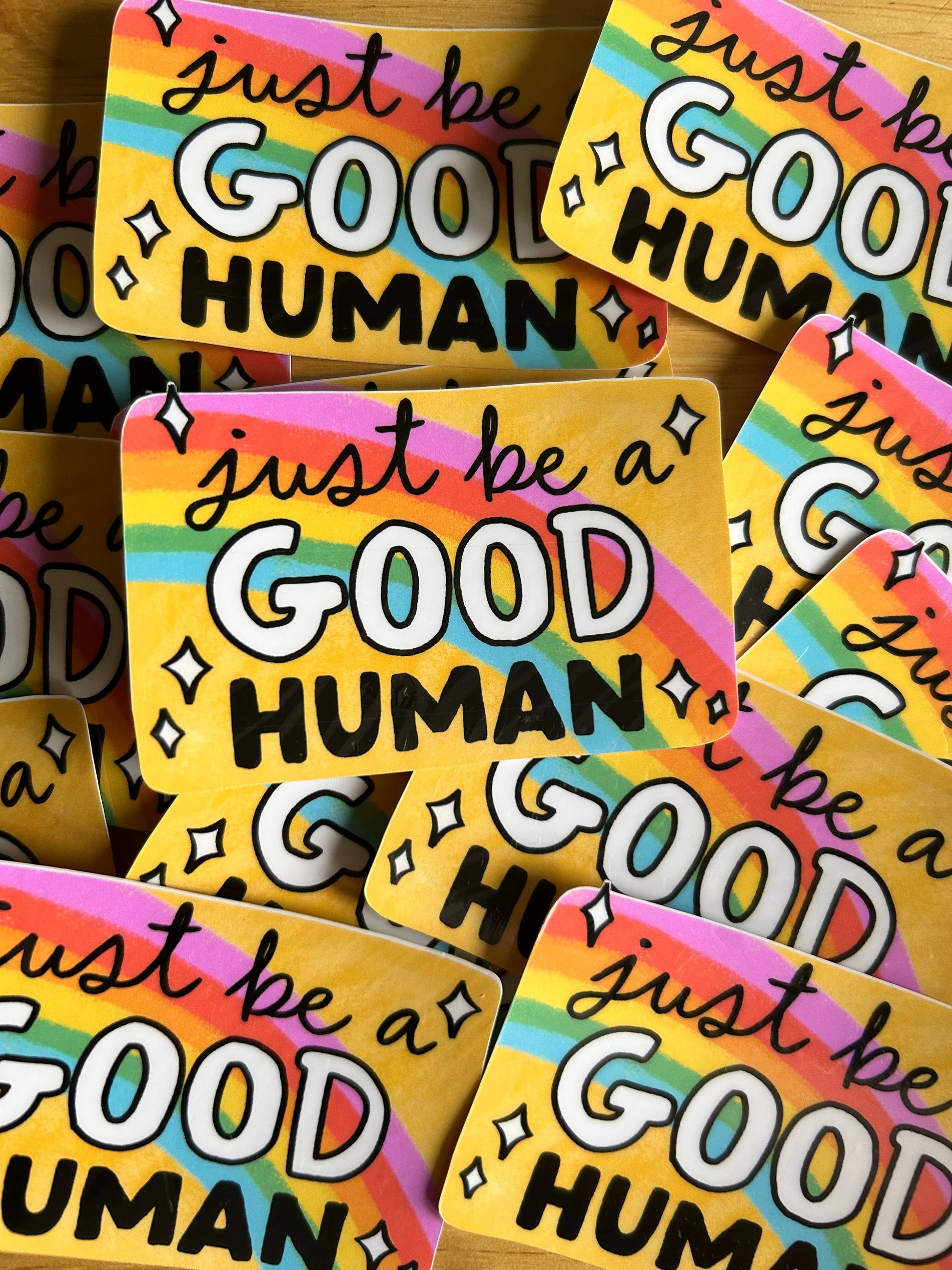 "Just be a Good Human"