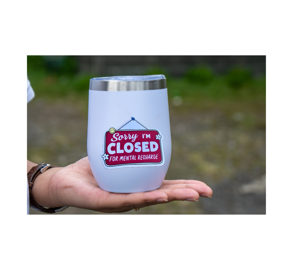 Mental Health Sticker" Sorry I"m Closed for Mental Recharge"
