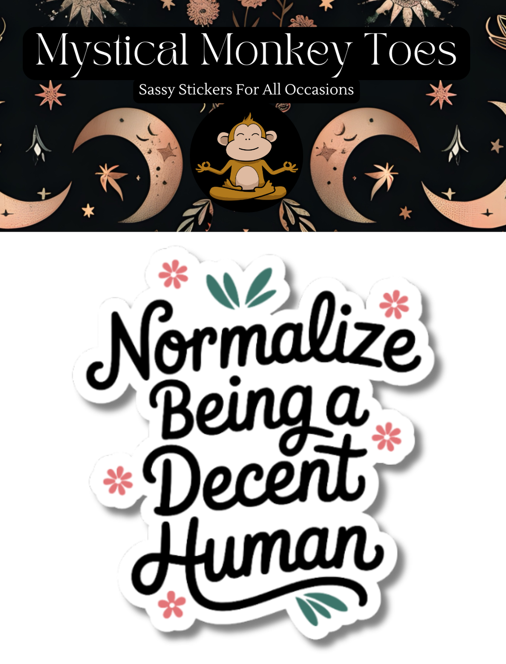 Normalize Being A Decent Human Vinyl Sticker