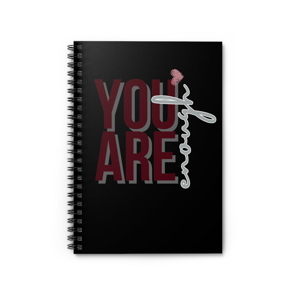 You Are Enough - Black - Spiral Notebook