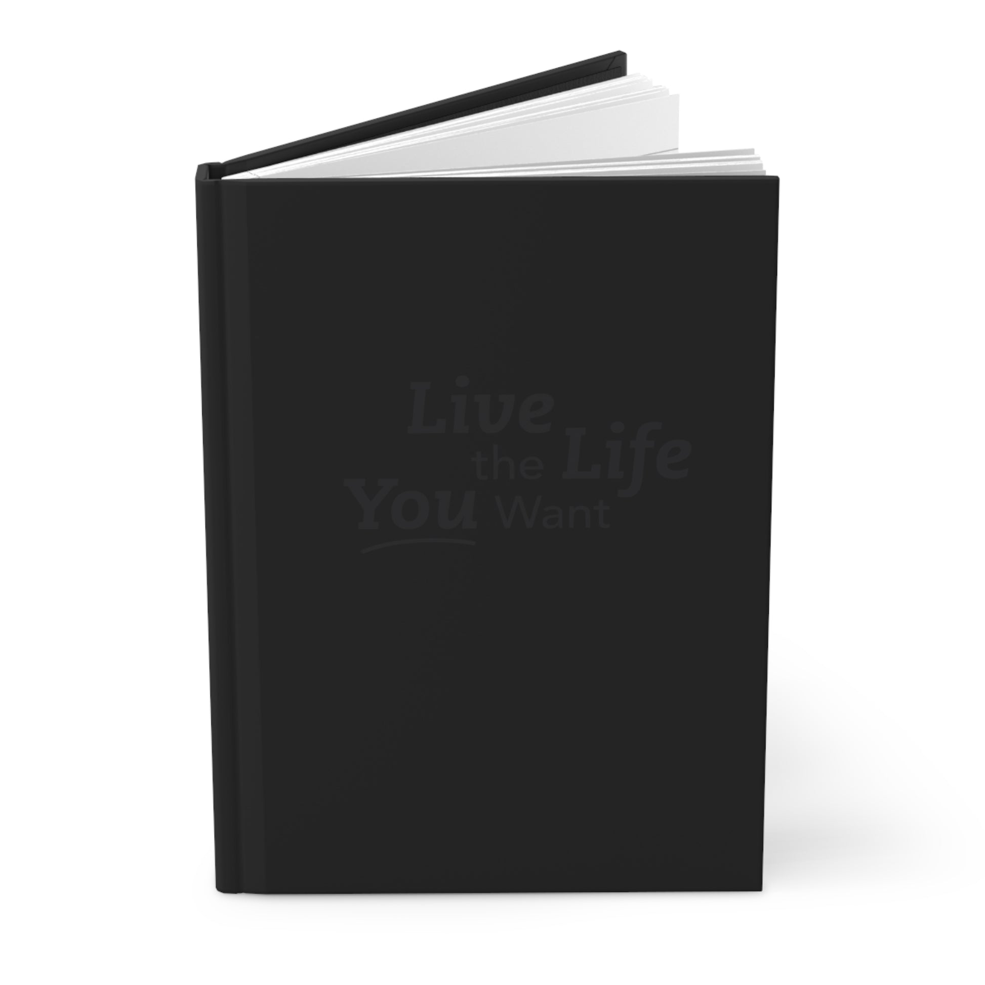 Live the Life You Want Black 5.75"x8" Journal