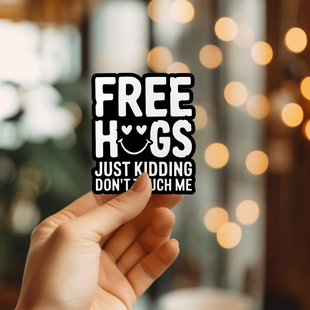 Funny Don't Hug Me Vinyl Sticker