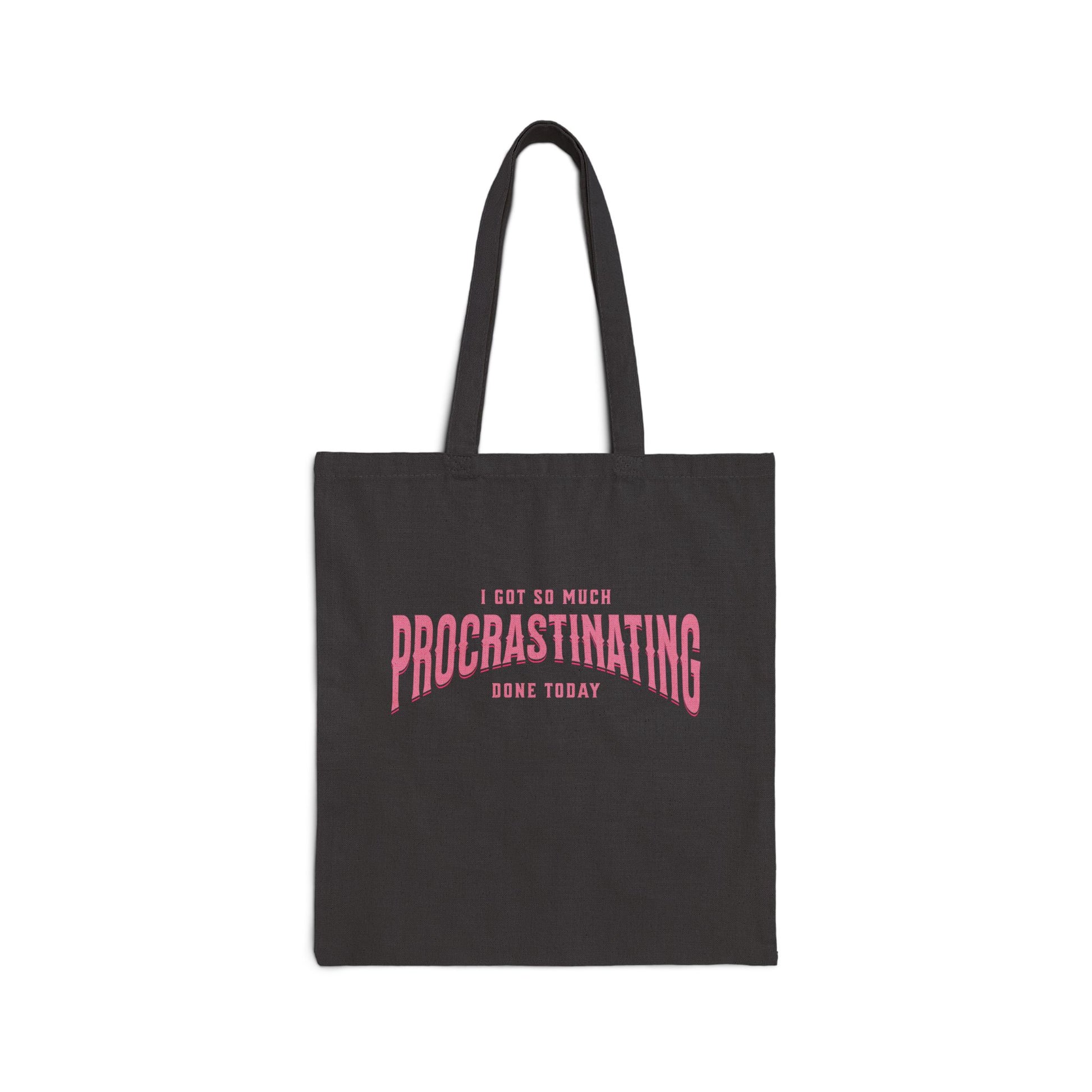 I Got So Much Procrastinating Done Today - Pink Arch - Cotton Canvas Tote Bag