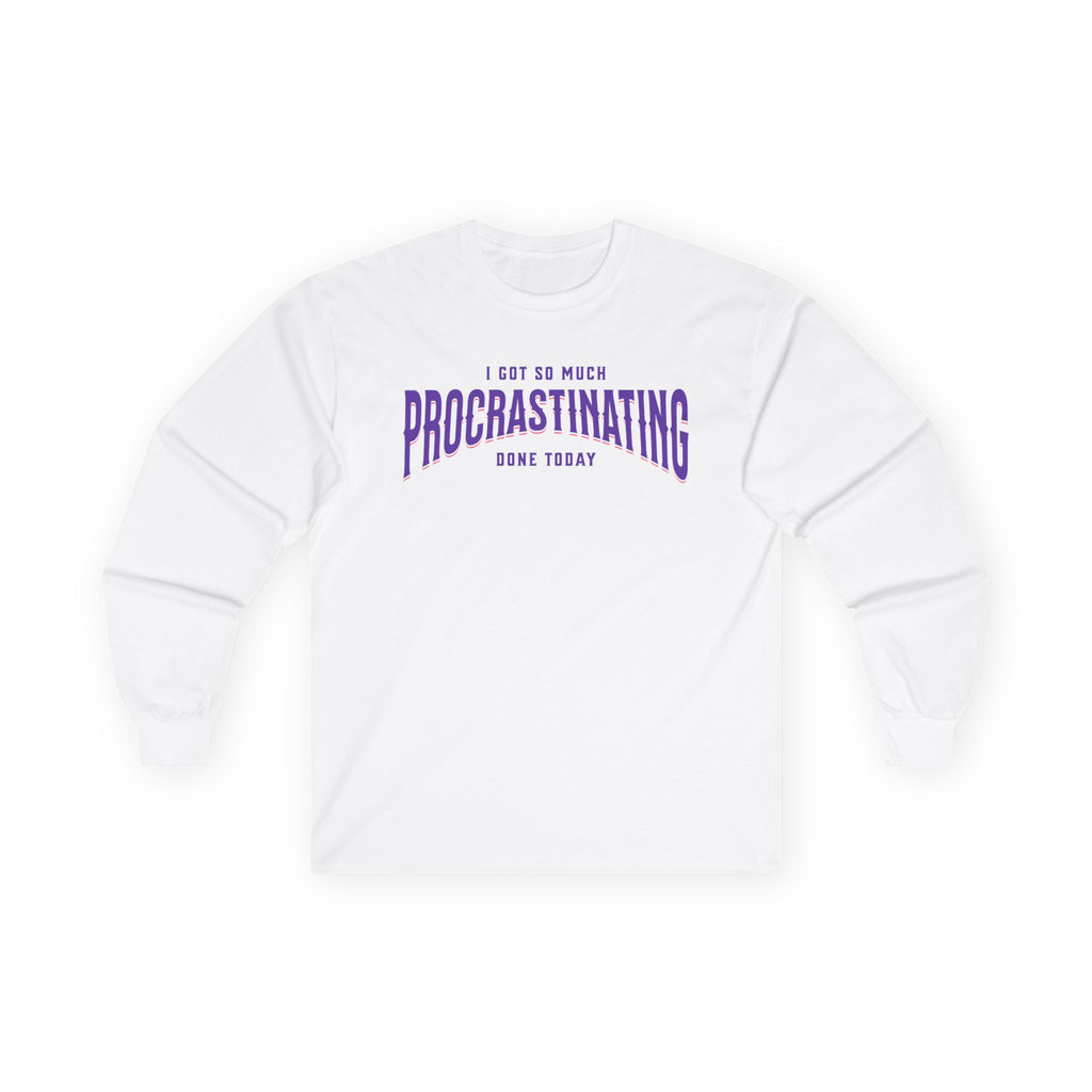 I Got So Much Procrastinating Done Today - Purple Arch -  Long Sleeve Tee