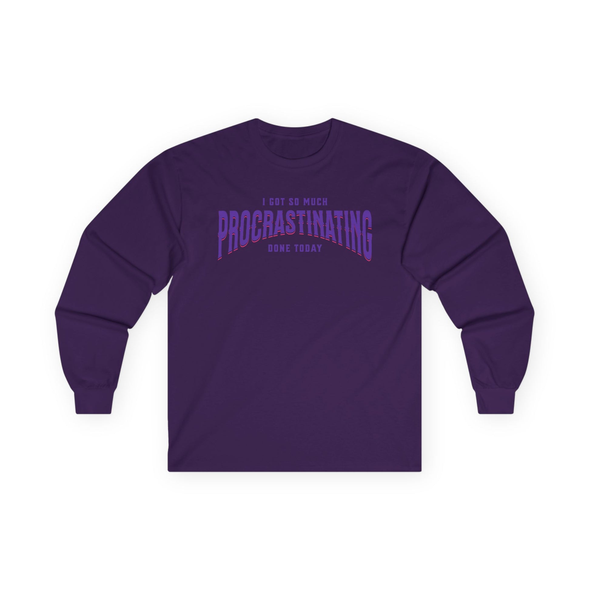 I Got So Much Procrastinating Done Today - Purple Arch -  Long Sleeve Tee