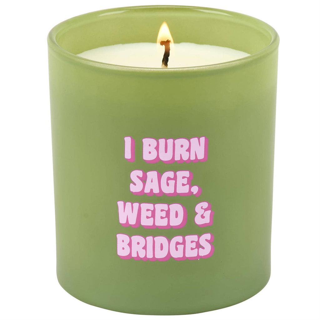I Burn Sage, Weed & Bridges Candle
