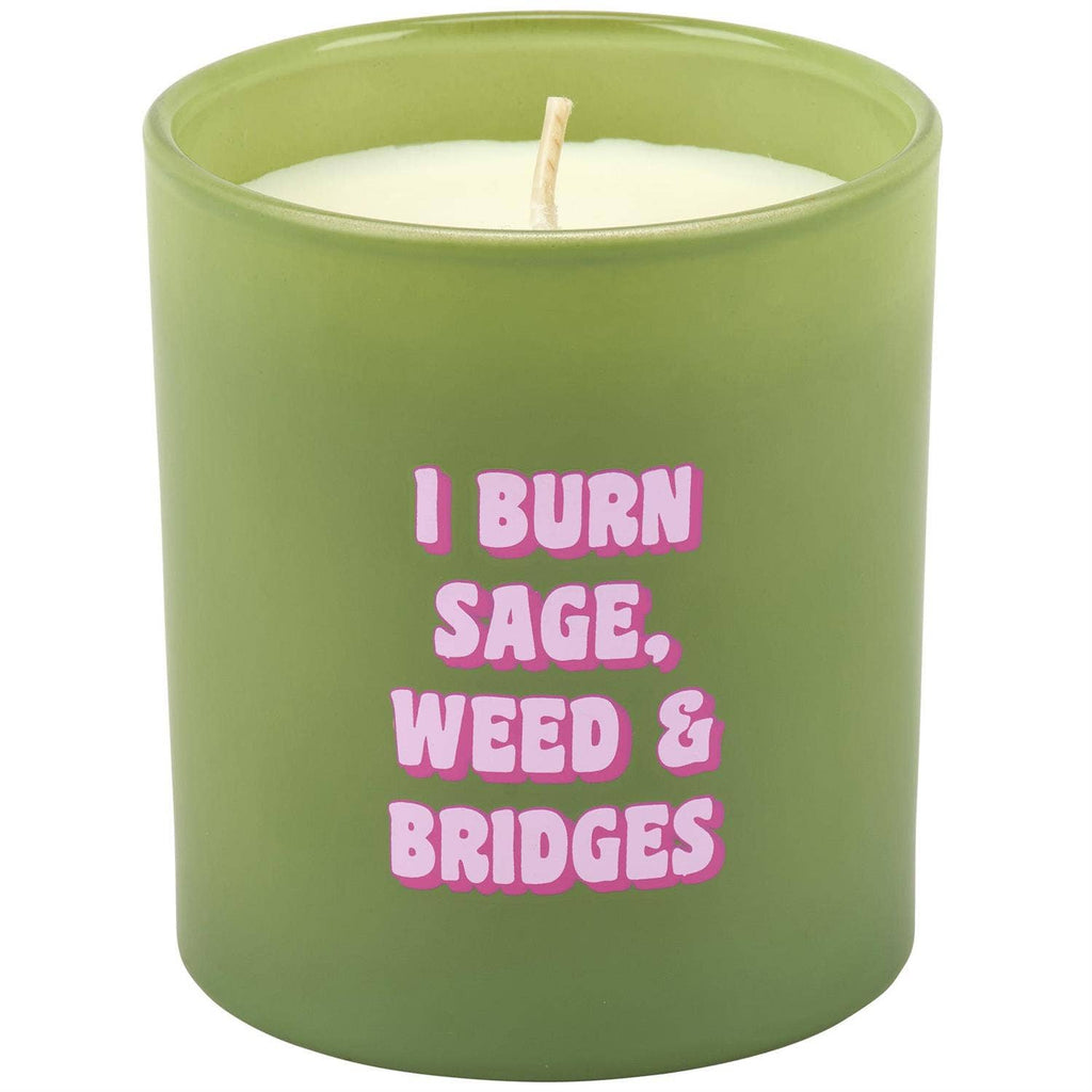 I Burn Sage, Weed & Bridges Candle