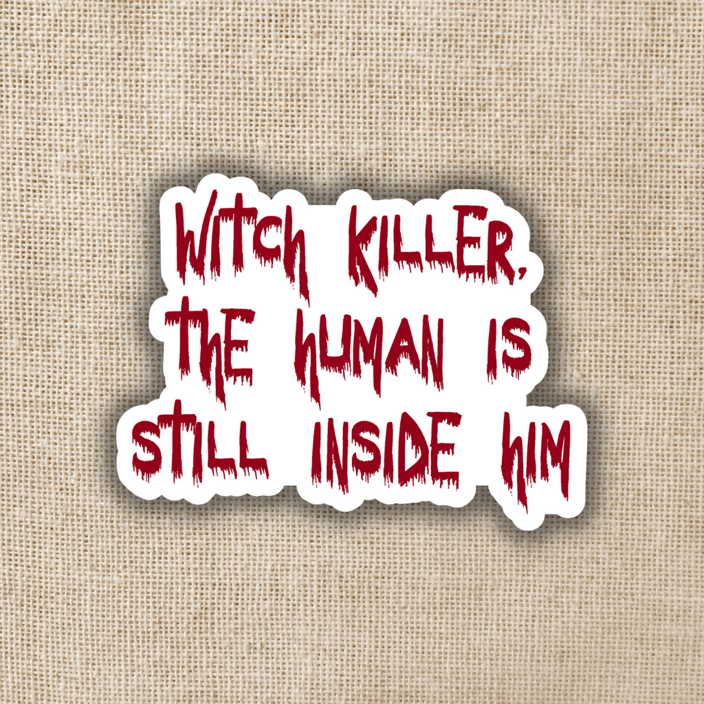 Witch Killer The Human is Inside Him Sticker