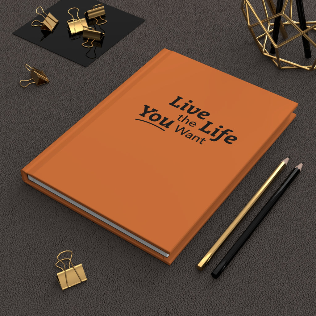 Live the Life You Want Orange 5.75"x8" Journal