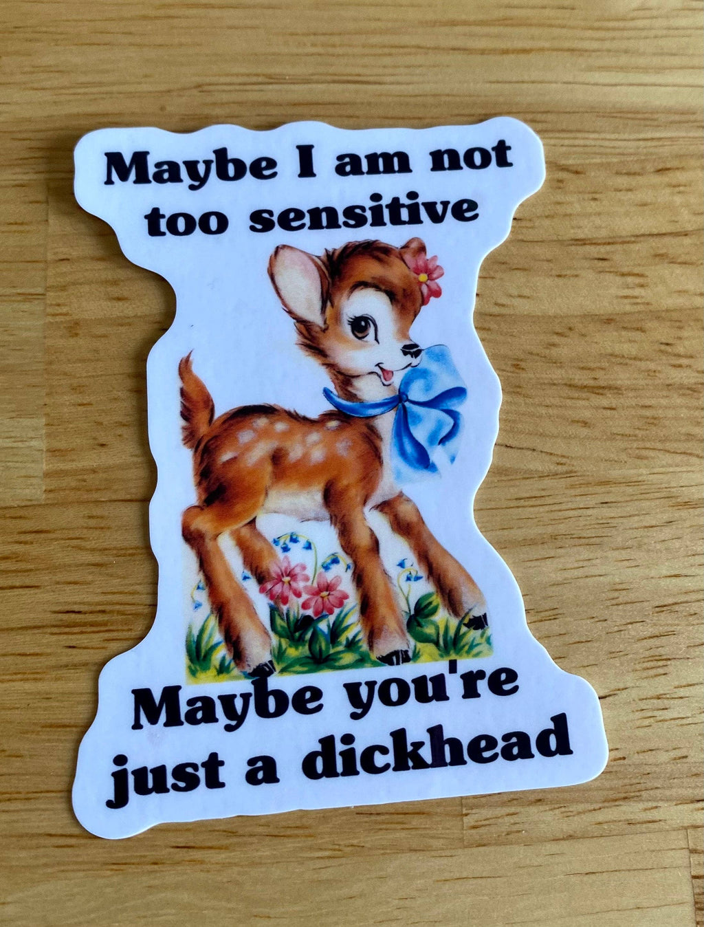 Vintage Style Sticker "Maybe I Am Not Sensitive..."