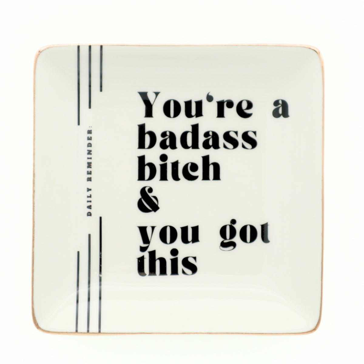 Square Trinket Tray You're A Badass Bitch