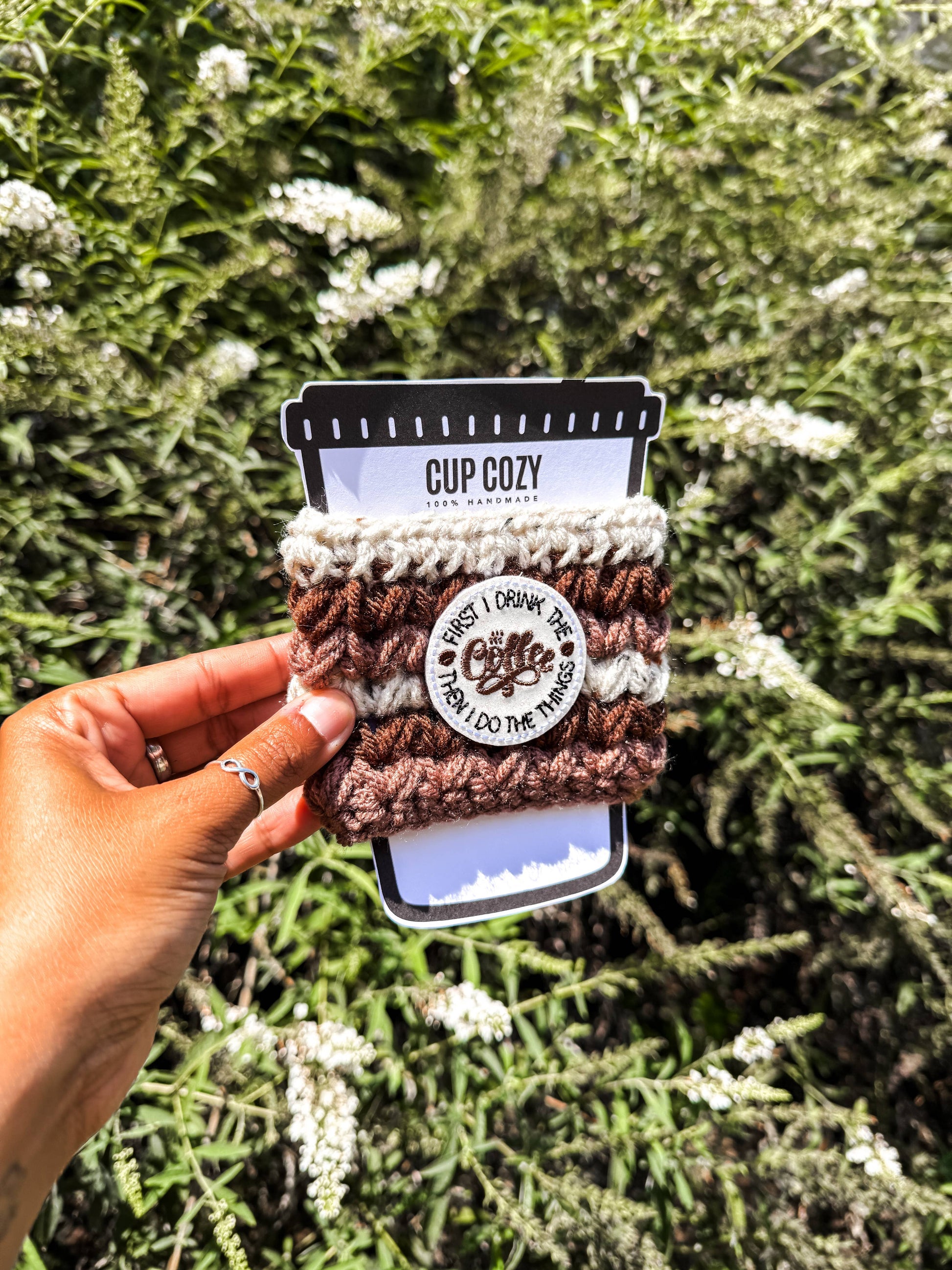 First I drink the Coffee then I do the Things Cup Cozy