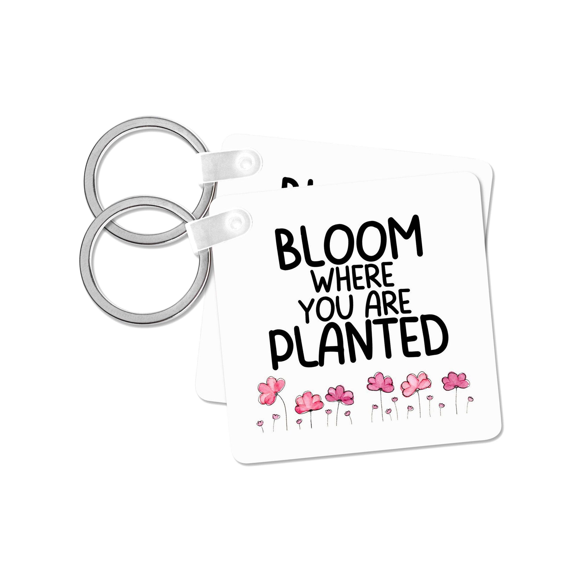 Bloom where you are planted, Key Chain