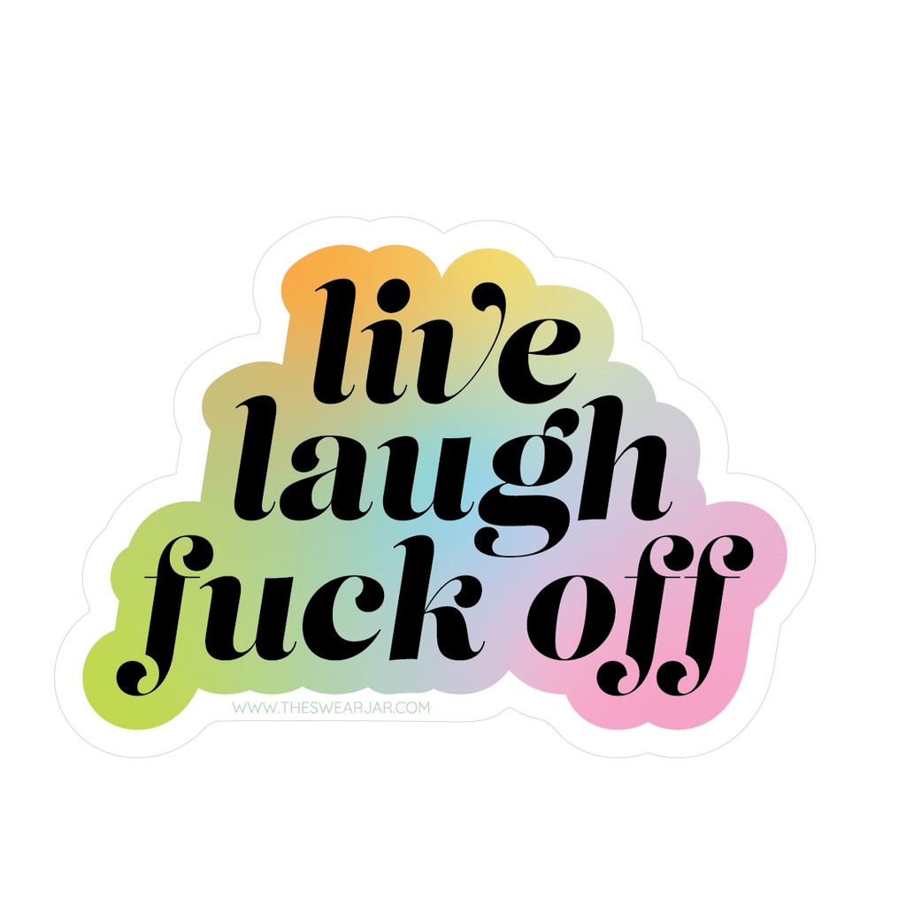 Live Laugh Fuck Off Vinyl