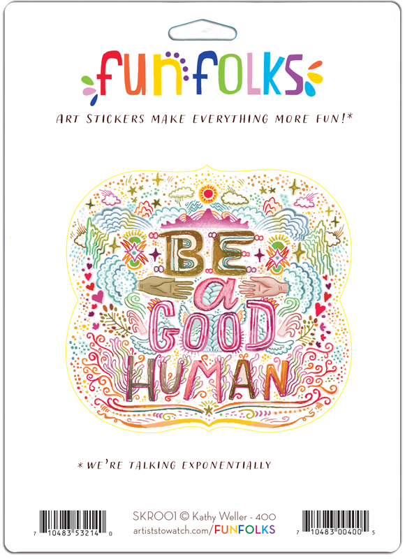BE A GOOD HUMAN - VINYL STICKER