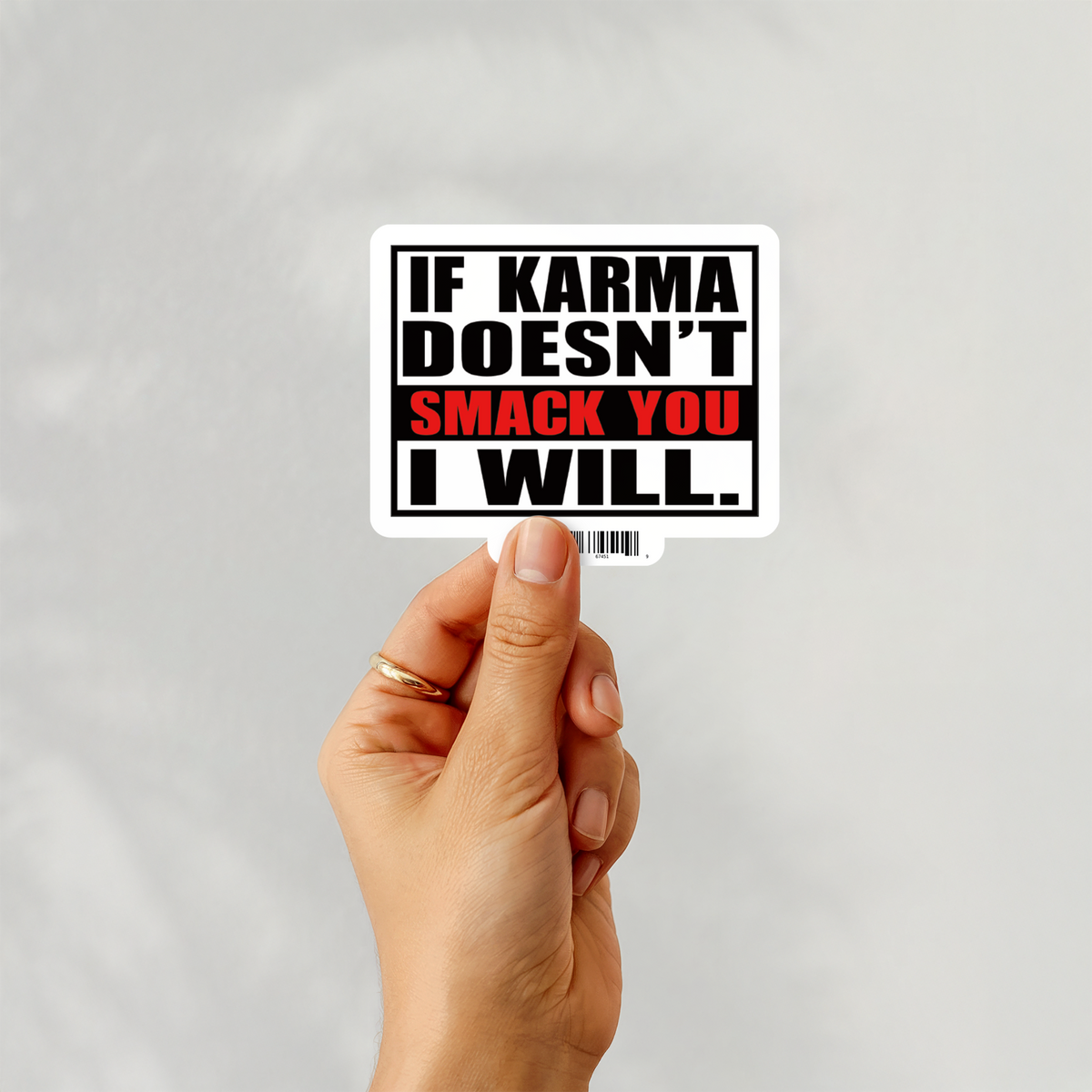 If karma doesn't smack you I will - witty adult humor stickers