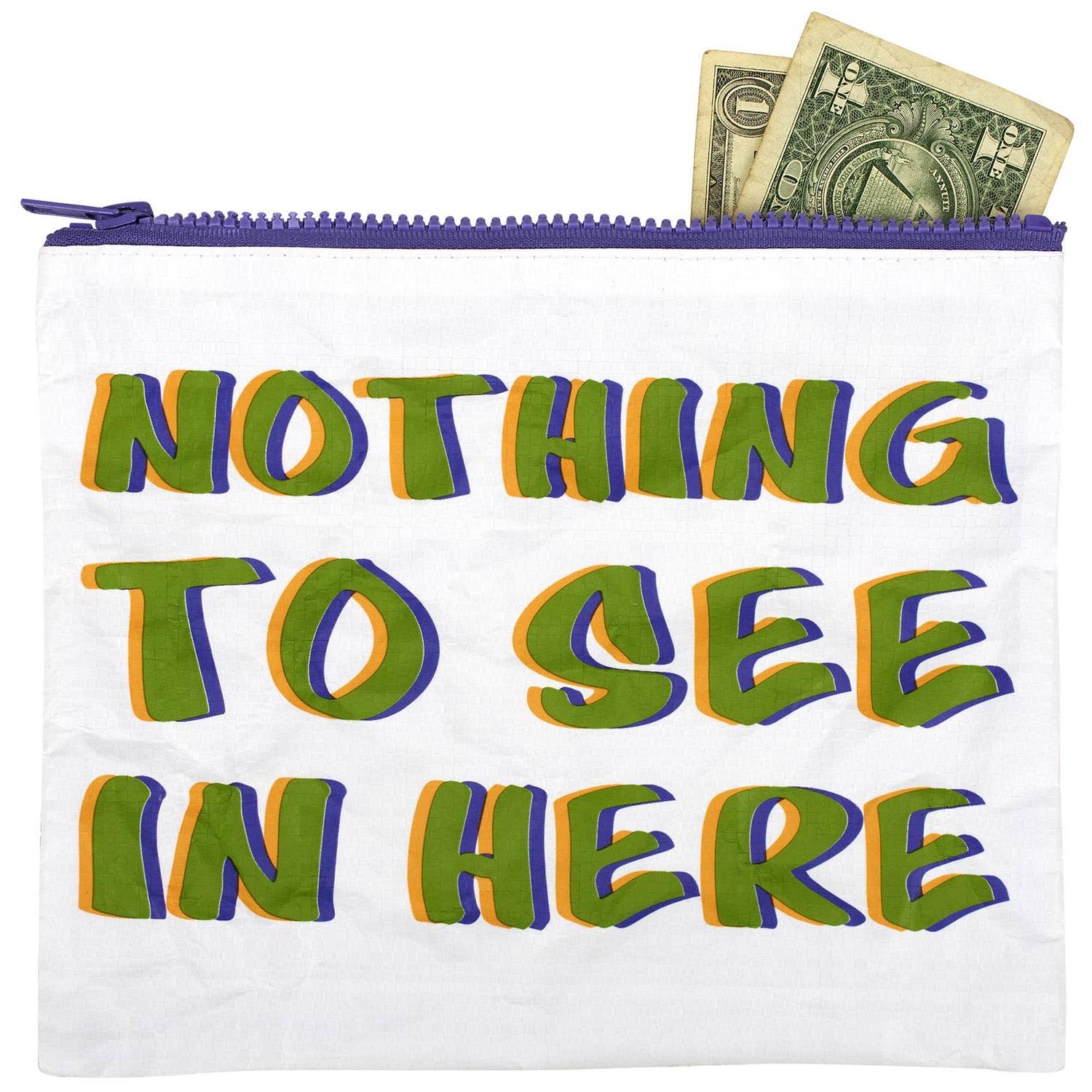 Nothing To See In Here Zipper Pouch