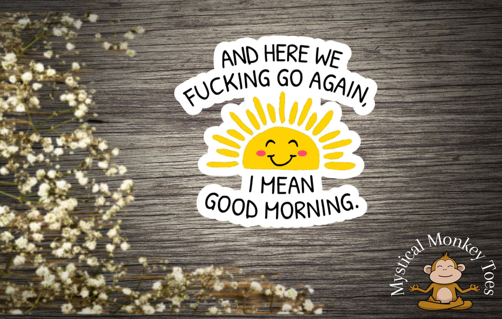 Funny Here We Go Again Sticker