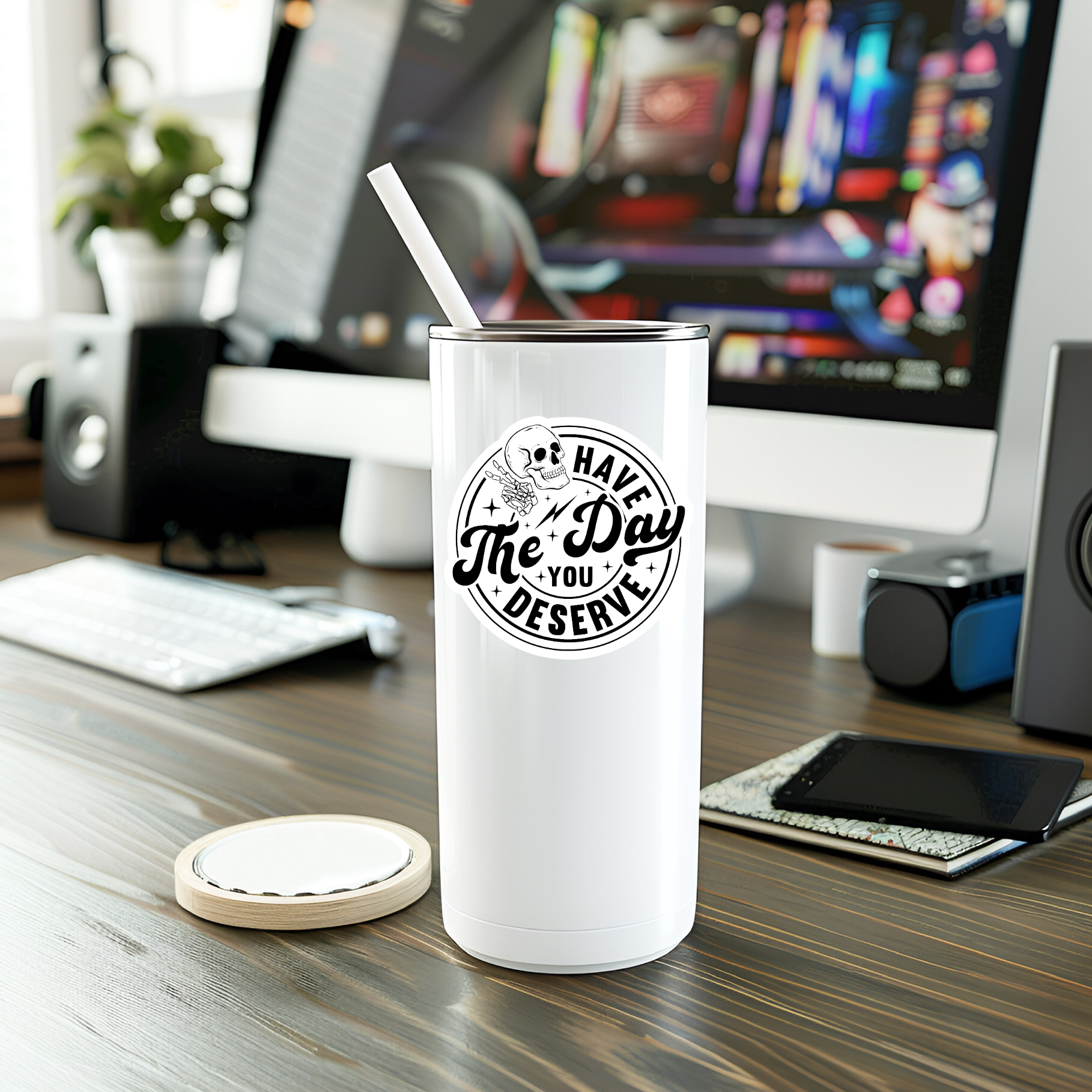 Funny Have The Day You Deserve Vinyl Sticker
