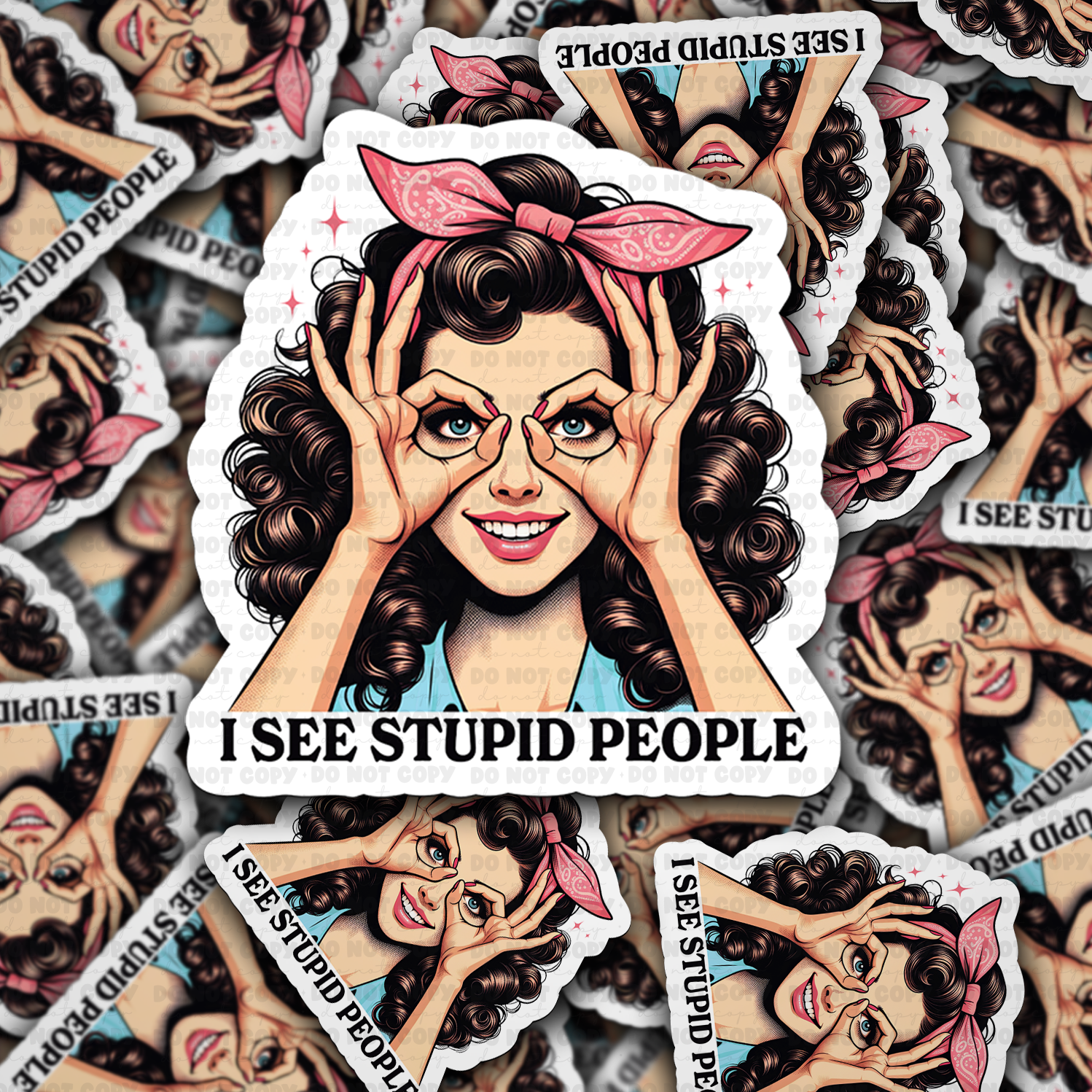 I see stupid people sticker